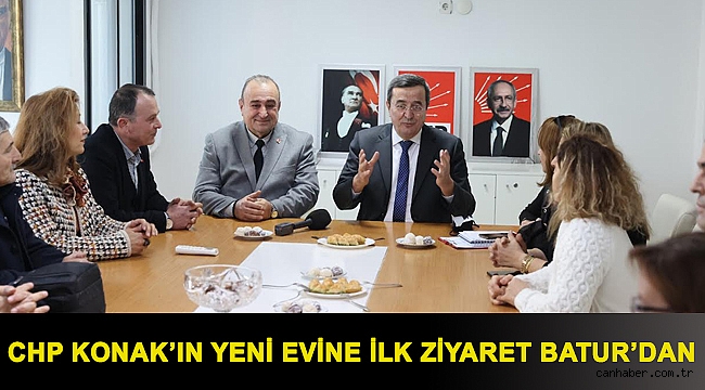 CHP Konak’ın yeni evine İlk ziyaret Batur’dan