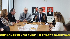 CHP Konak’ın yeni evine İlk ziyaret Batur’dan