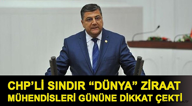 CHP'li Sındır Dünya Ziraat Mühendisleri Gününe Dikkat Çekti