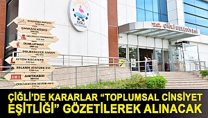 Çiğli’de Kararlar “Toplumsal Cinsiyet Eşitliği” Gözetilerek Alınacak