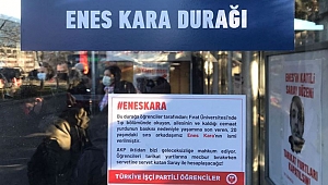 İzmir'de durağa Enes Kara adı asıldı