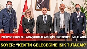 İzmir’de ekoloji araştırmaları için protokol imzalandı