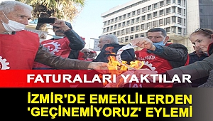 İzmir'de emeklilerden 'geçinemiyoruz' eylemi: Faturaları yaktılar