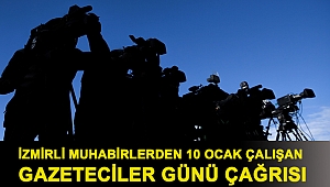 İzmirli Muhabirlerden 10 Ocak Çalışan Gazeteciler Günü çağrısı