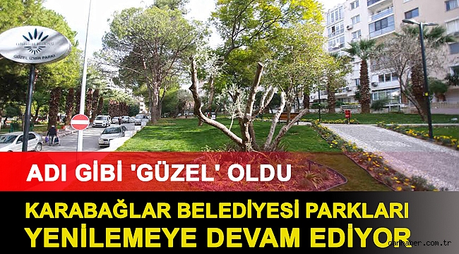 Karabağlar Belediyesi parkları yenilemeye devam ediyor