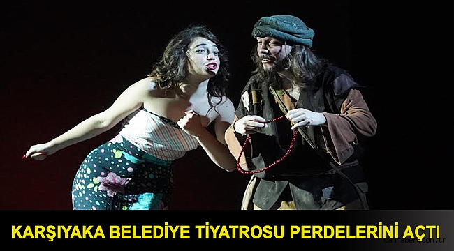 Karşıyaka Belediye Tiyatrosu perdelerini açtı