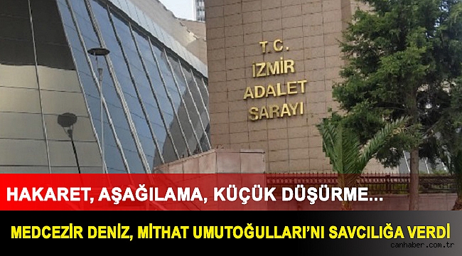 MedCezir Deniz Mithat Umutoğulları'nı Savcılığa verdi