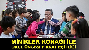 Minikler Konağı ile okul öncesi fırsat eşitliği