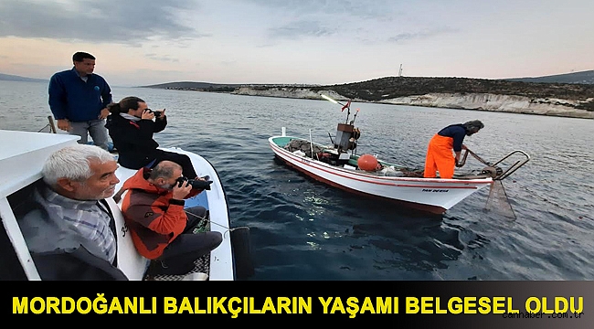 Mordoğanlı balıkçıların yaşamı belgesel oldu