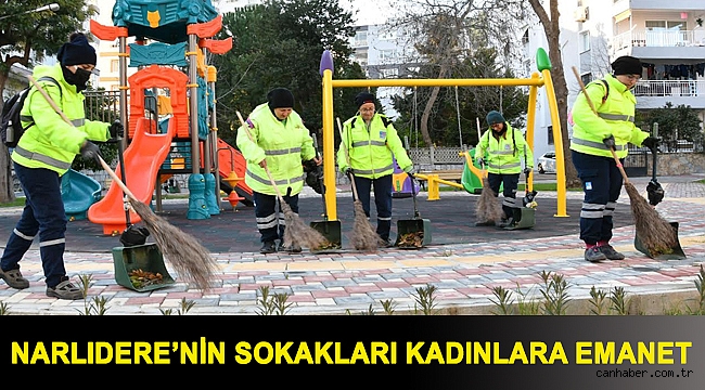 NARLIDERE’NİN SOKAKLARI KADINLARA EMANET