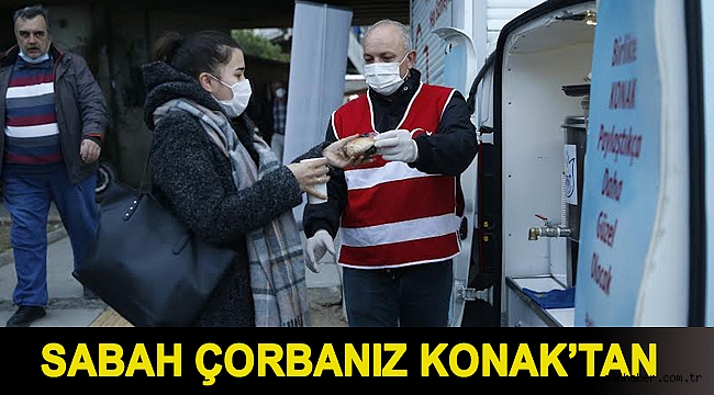 Sabah çorbanız Konak’tan