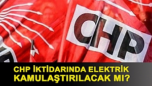 Ahmet Akın yanıt verdi: CHP iktidarında elektrik kamulaştırılacak mı?