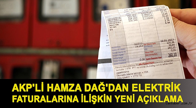 AKP'li Dağ'dan elektrik faturalarına ilişkin yeni açıklama