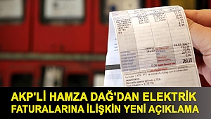 AKP'li Dağ'dan elektrik faturalarına ilişkin yeni açıklama
