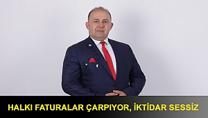 AŞKAR: HALKI FATURALAR ÇARPIYOR, İKTİDAR SESSİZ