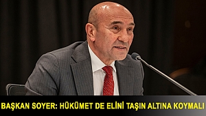 Başkan Soyer: Hükümet de elini taşın altına koymalı