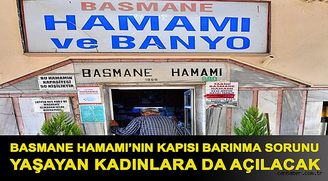 Basmane Hamamı’nın kapısı barınma sorunu yaşayan kadınlara da açılacak