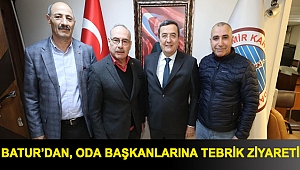 Batur’dan, Oda Başkanlarına tebrik ziyareti