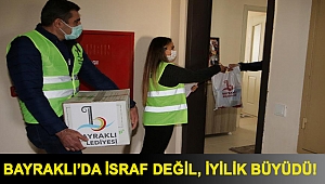 Bayraklı’da israf değil, iyilik büyüdü!