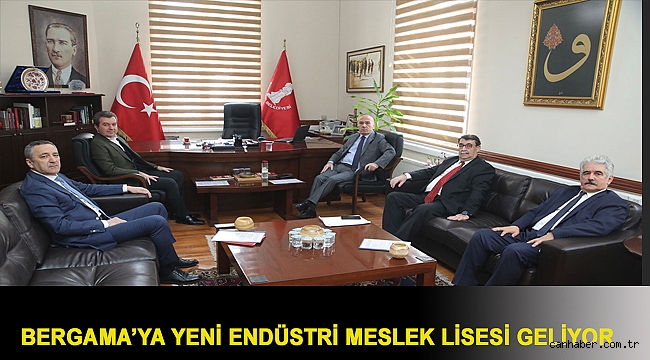 Bergama’ya yeni Endüstri Meslek Lisesi geliyor