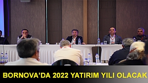 Bornova’da 2022 yatırım yılı olacak