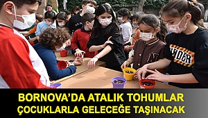 Bornova’da atalık tohumlar çocuklarla geleceğe taşınacak