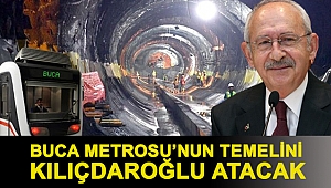 Buca Metrosu’nun temelini Kılıçdaroğlu atacak