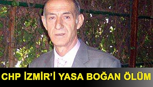 CHP İzmir’i yasa boğan ölüm