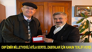 CHP İzmir Milletvekili Atila Sertel zabıtalar için kanun teklifi verdi