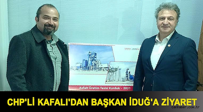 CHP'li Kafalı'dan Başkan İduğ'a Ziyaret