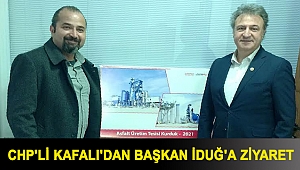 CHP'li Kafalı'dan Başkan İduğ'a Ziyaret