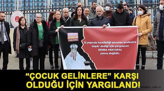 “Çocuk Gelinlere” Karşı Olduğu İçin Yargılandı
