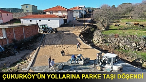 ÇUKURKÖY’ÜN YOLLARINA PARKE TAŞI DÖŞENDİ
