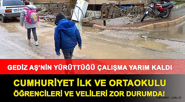 CUMHURİYET İLK VE ORTAOKULU ÖĞRENCİLERİ VE VELİLERİ ZOR DURUMDA! GEDİZ AŞ'NİN YÜRÜTTÜĞÜ ÇALIŞMA YARIM KALDI