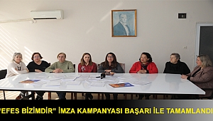“EFES BİZİMDİR” İMZA KAMPANYASI BAŞARI İLE TAMAMLANDI