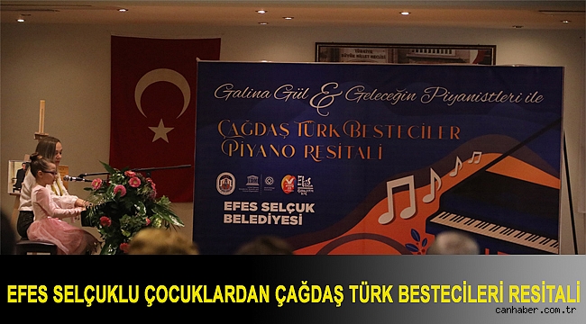 EFES SELÇUKLU ÇOCUKLARDAN ÇAĞDAŞ TÜRK BESTECİLERİ RESİTALİ