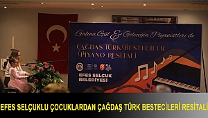 EFES SELÇUKLU ÇOCUKLARDAN ÇAĞDAŞ TÜRK BESTECİLERİ RESİTALİ