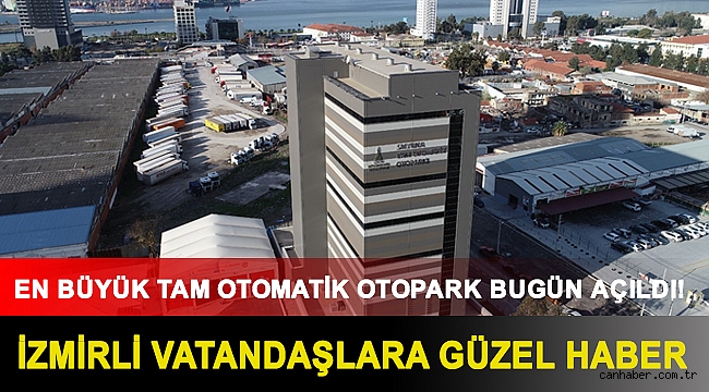 İzmirli vatandaşlara güzel haber: En büyük tam otomatik otopark bugün açıldı!