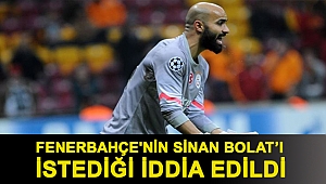 Fenerbahçe'nin Sinan Bolat’ı istediği iddia edildi