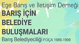 Foça'da 'Barış için belediye buluşmaları'