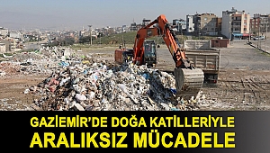 Gaziemir’de doğa katilleriyle aralıksız mücadele