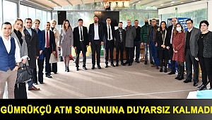Gümrükçü ATM Sorununa Duyarsız Kalmadı