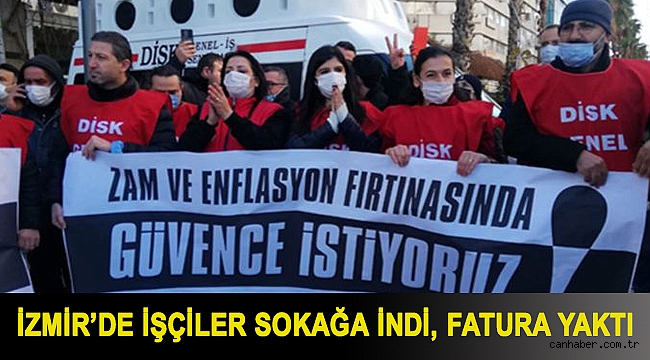 İzmir’de işçiler sokağa indi, fatura yaktı