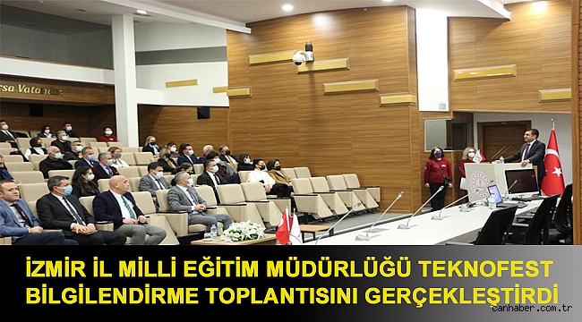 İzmir İl Milli Eğitim Müdürlüğü TEKNOFEST Bilgilendirme Toplantısını Gerçekleştirdi