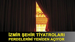 İzmir Şehir Tiyatroları perdelerini yeniden açıyor
