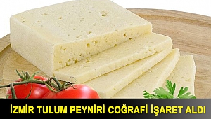 İzmir tulum peyniri coğrafi işaret aldı