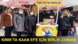 KINIK’TA KAAN EFE İÇİN BİRLİK ZAMANI