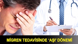 Migren tedavisinde ‘aşı’ dönemi