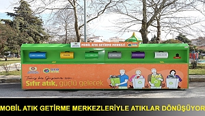 Mobil Atık Getirme Merkezleriyle atıklar dönüşüyor