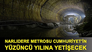 Narlıdere Metrosu Cumhuriyet'in yüzüncü yılına yetişecek